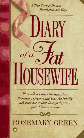 Diary of a Fat Houseife A True Story of Humor, Heart-Break, and Hope [Paperback]