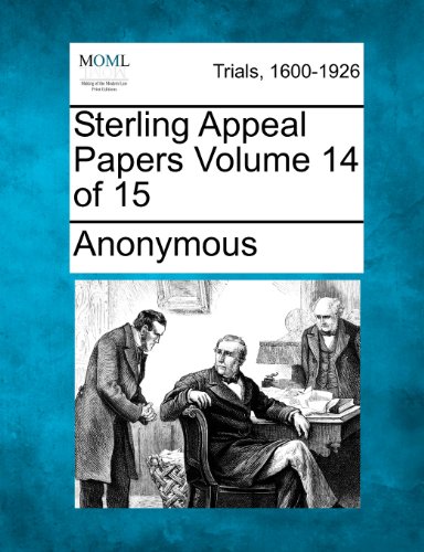 Sterling Appeal Papers Volume 14 Of 15 [Paperback]