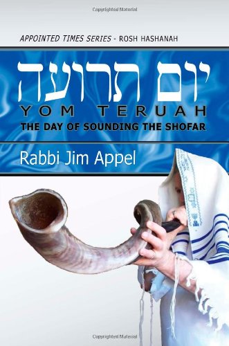 Rosh Hashanah, Yom Teruah, The Day Of Sounding The Shofar [Paperback]