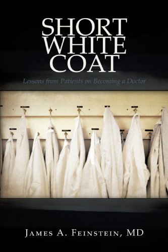 Short White Coat Lessons From Patients On Becoming A Doctor [Paperback]