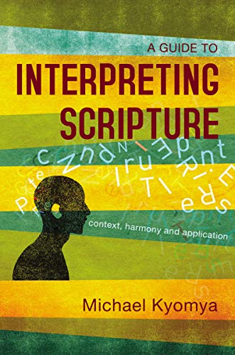 A Guide to Interpreting Scripture: Context, Harmony, and Application [Paperback]