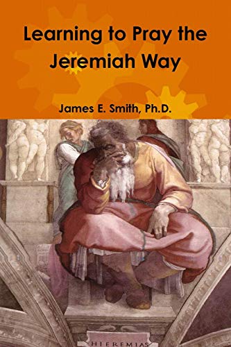 Learning to Pray the Jeremiah Way [Paperback]