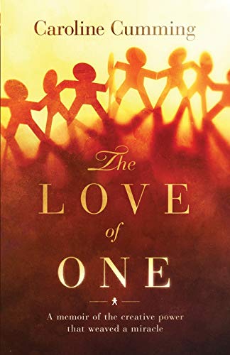 The Love Of One A Memoir Of The Creative Poer That Weaved A Miracle [Paperback]