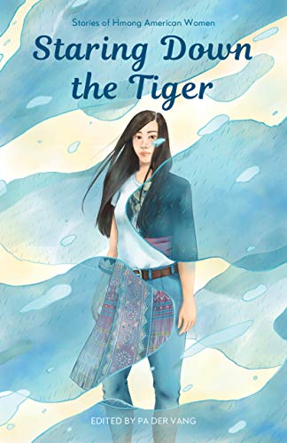 Staring Down the Tiger: Stories of Hmong American Women [Paperback]