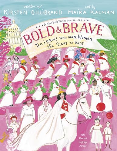 Bold & Brave: Ten Heroes Who Won Women the Right to Vote [Paperback]