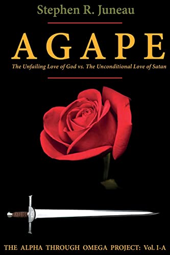 Agape  The Unfailing Love of God vs. the Unconditional Love of Satan [Paperback]