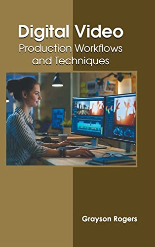 Digital Video Production Workflos and Techniques [Hardcover]