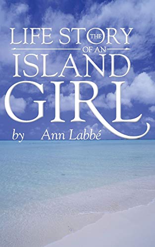 The Life Story Of An Island Girl [Paperback]