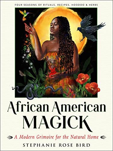 African American Magick: A Modern Grimoire fo