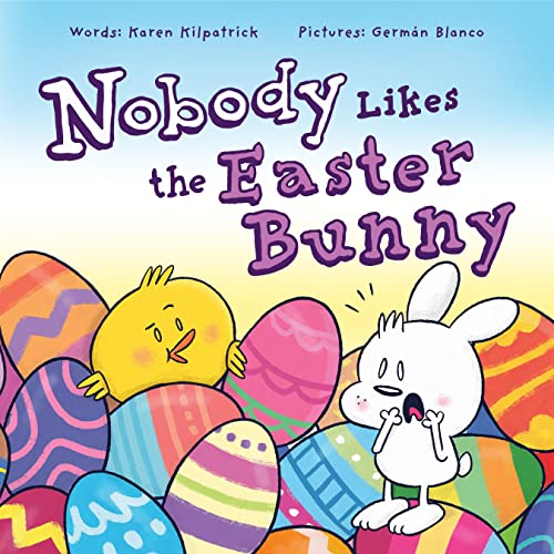 Nobody Likes the Easter Bunny: The Funny Easter Book for Kids! [Hardcover]