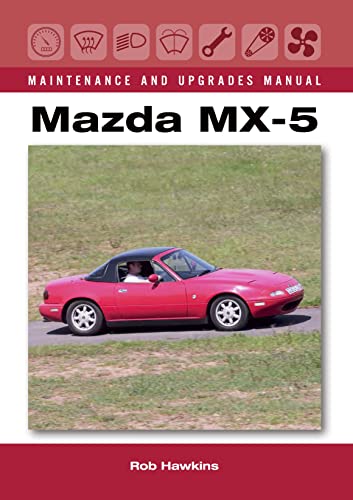 Mazda MX-5 Maintenance and Upgrades Manual [Hardcover]