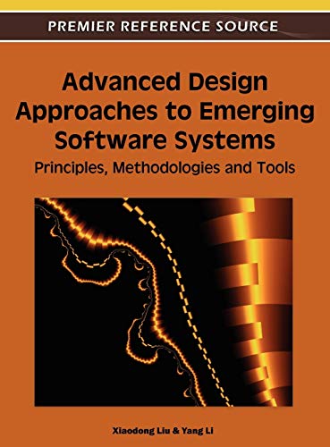 Advanced Design Approaches to Emerging Softare Systems Principles, Methodologi [Hardcover]