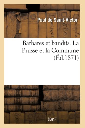 Barbares Et Bandits. La Prusse Et La Commune