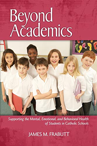 Beyond Academics Supporting The Mental, Emotional, And Behavioral Health Of Stu [Paperback]