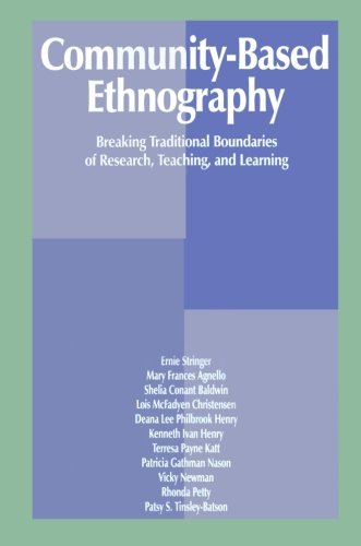 Community-Based Ethnography Breaking Traditional Boundaries of Research, Teachi [Paperback]