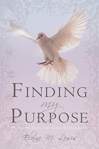 Finding My Purpose (my Victory Battle Over Lupus Erythematosus) Finding My Purp [Paperback]