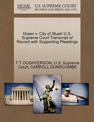 Green V. City of Stuart U. S. Supreme Court Transcript of Record ith Supporting [Paperback]