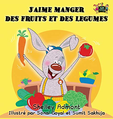 J'aime Manger Des Fruits Et Des Legumes I Love To Eat Fruits And Vegetables (fr [Hardcover]