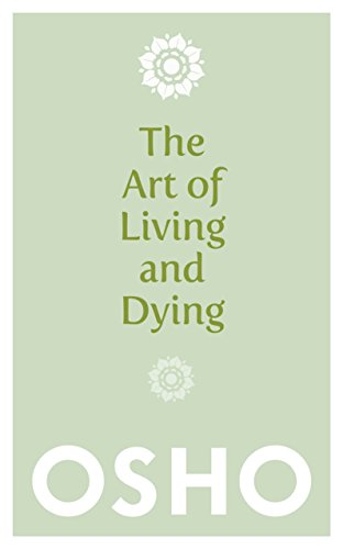 The Art of Living and Dying: Celebrating Life and Celebrating Death [Paperback]