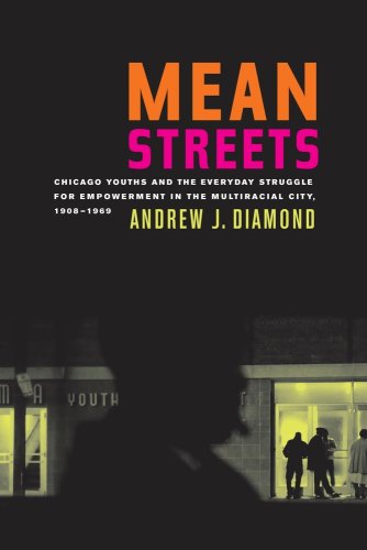 Mean Streets Chicago Youths and the Everyday Struggle for Empoerment in the Mu [Paperback]