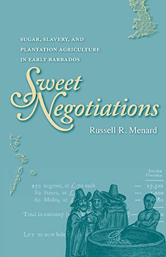 Seet Negotiations Sugar, Slavery, And Plantation Agriculture In Early Barbados [Paperback]