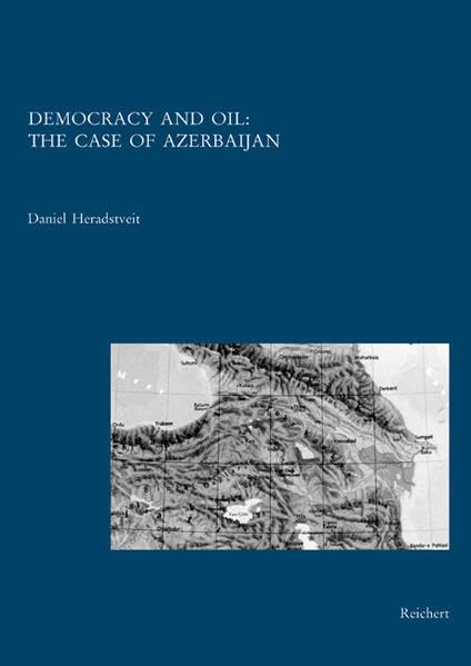 Democracy and Oil: The Case of Azerbaiijan [Hardcover]