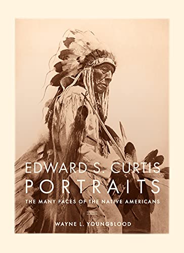 Edward S. Curtis Portraits: The Many Faces of the Native Americans [Hardcover]