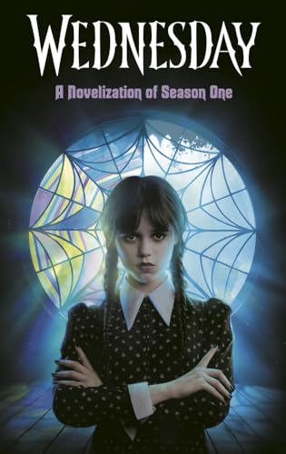 Wednesday: A Novelization of Season One [Hardcover]