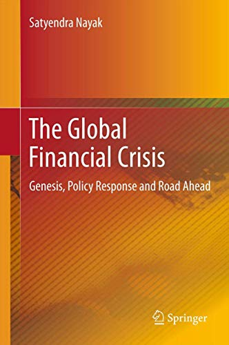 The Global Financial Crisis: Genesis, Policy Response and Road Ahead [Hardcover]