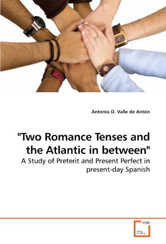 Two Romance Tenses and the Atlantic in Between [Paperback]