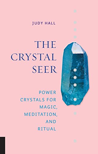 The Crystal Seer: Power Crystals for Magic, Meditation & Ritual [Hardcover]