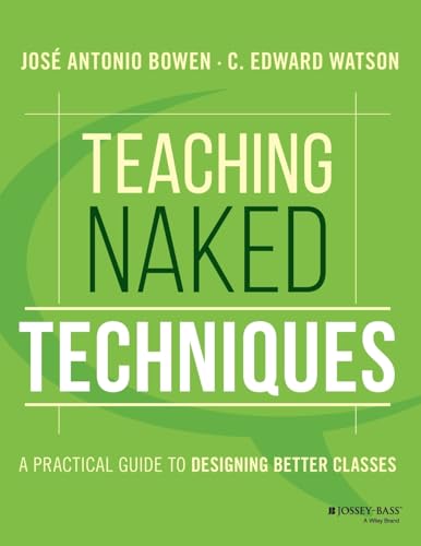 Teaching Naked Techniques: A Practical Guide to Designing Better Classes [Paperback]