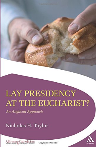 Lay Presidency at the Eucharist An Anglican Approach [Paperback]