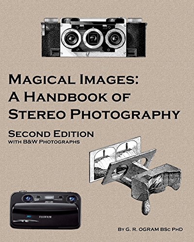 Magical Images A Handbook Of Stereo Photography [Paperback]