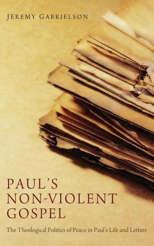 Paul's Non-Violent Gospel [Hardcover]