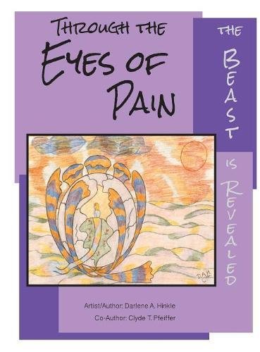 Through The Eyes Of Pain The Beast Is Revealed [Hardcover]