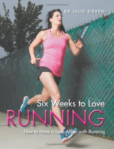 Six Weeks To Love Running [Paperback]