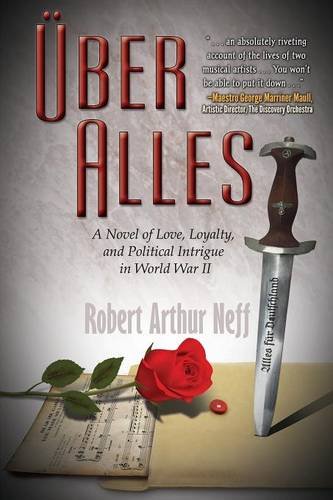 Uber Alles A Novel Of Love, Loyalty And Political Intrigue In World War Ii [Paperback]