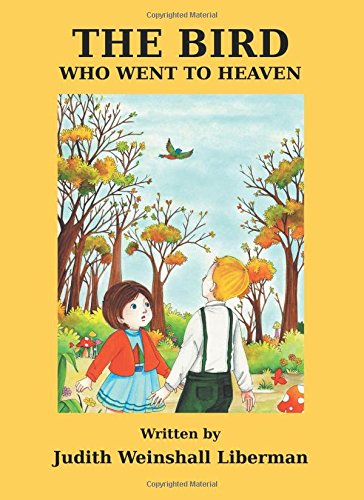 The Bird Who Went To Heaven [Hardcover]