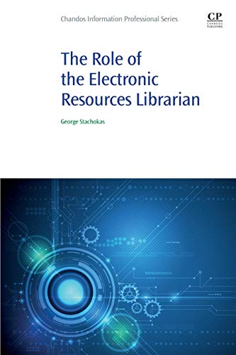 The Role of the Electronic Resources Librarian [Paperback]