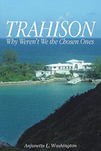 Trahison Why Weren't We The Chosen Ones [Paperback]