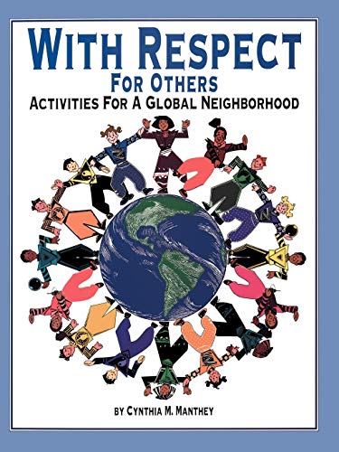 With Respect For Others Activities For A Global Neighborhood [Paperback]