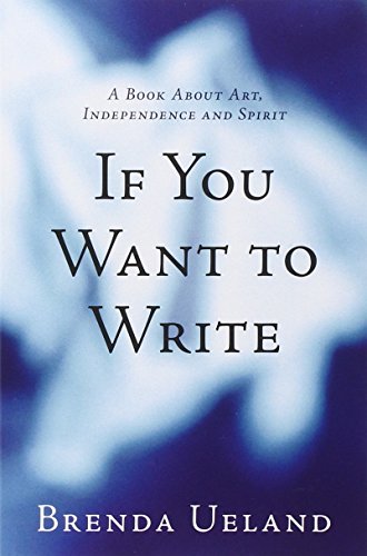 If You Want to Write: A Book about Art, Independence and Spirit [Paperback]