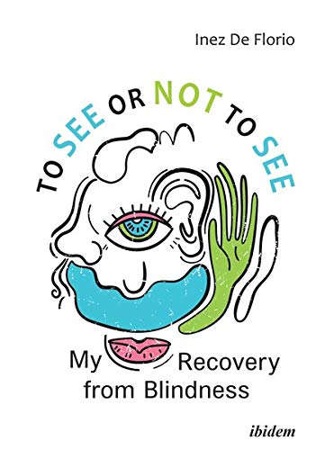 To See or Not to See: My Recovery from Blindness [Paperback]