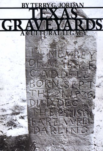 Texas Graveyards A Cultural Legacy [Paperback]