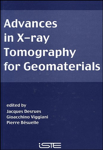 Advances in X-ray Tomography for Geomaterials [Hardcover]