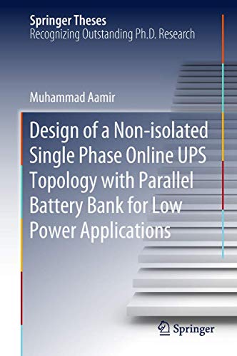 Design of a Non-isolated Single Phase Online UPS Topology ith Parallel Battery  [Hardcover]