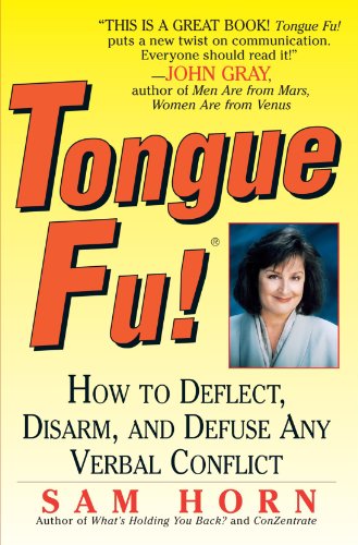 Tongue Fu!: How To Deflect, Disarm, And Defuse Any Verbal Conflict [Paperback]