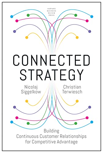 Connected Strategy: Building Continuous Customer Relationships for Competitive A [Hardcover]