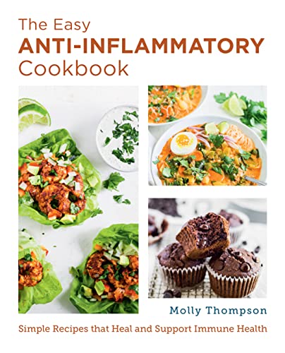 The Easy Anti-Inflammatory Cookbook: Simple Recipes that Heal and Support Immune [Paperback]